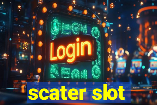 scater slot