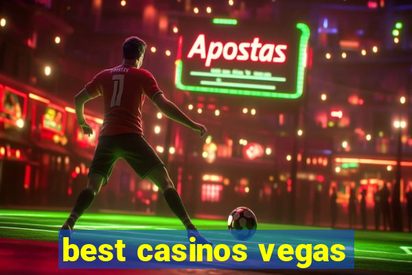 best casinos vegas