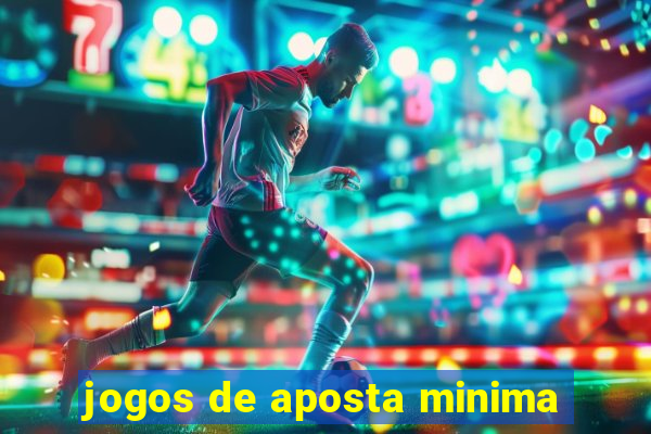 jogos de aposta minima