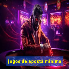 jogos de aposta minima