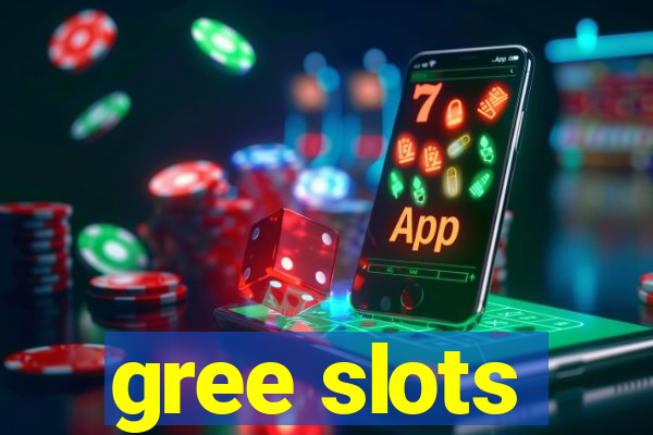 gree slots