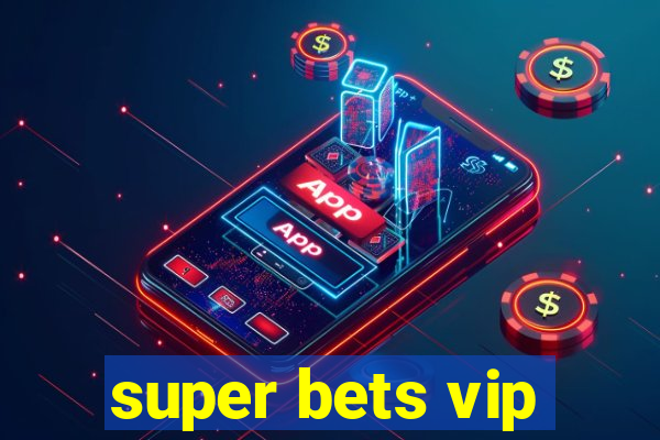 super bets vip