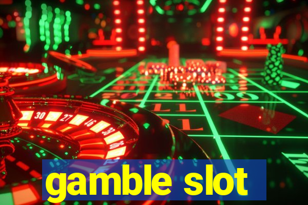 gamble slot