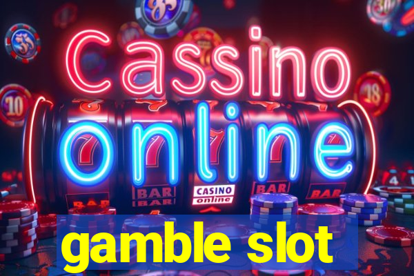 gamble slot