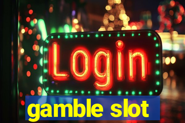 gamble slot