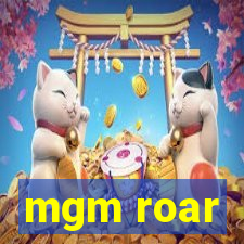 mgm roar