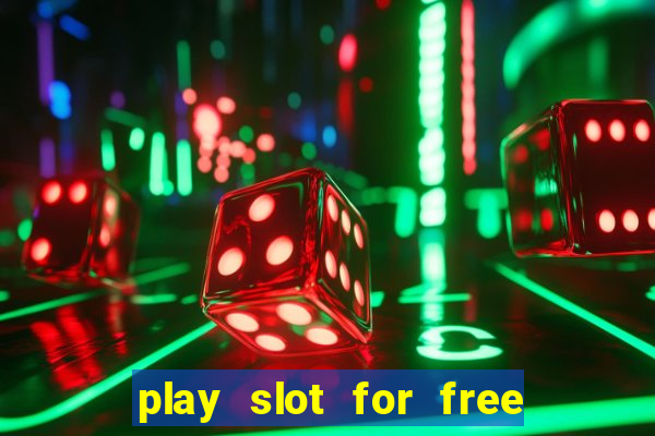 play slot for free no download