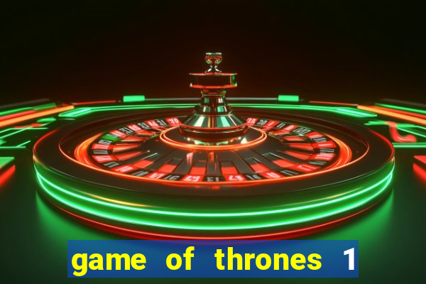 game of thrones 1 temporada torrent