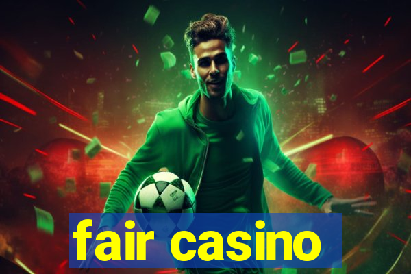 fair casino