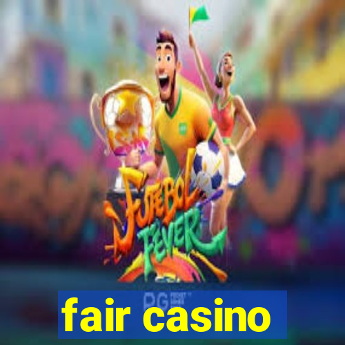 fair casino