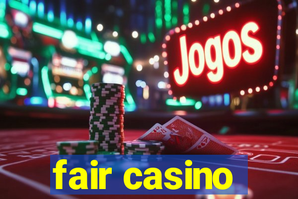 fair casino