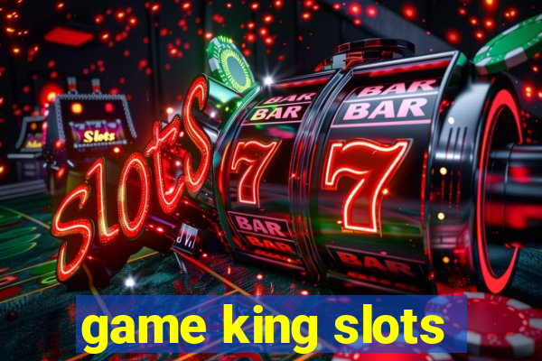 game king slots