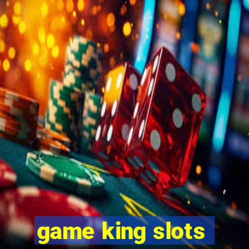 game king slots