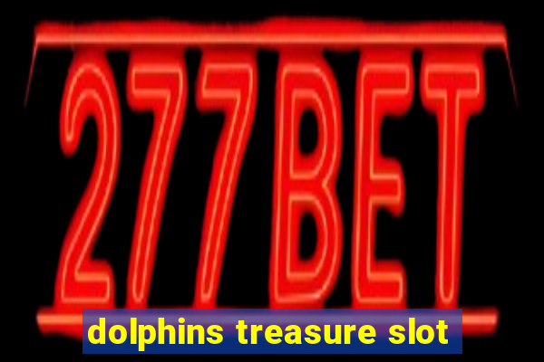 dolphins treasure slot