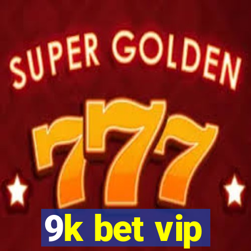 9k bet vip