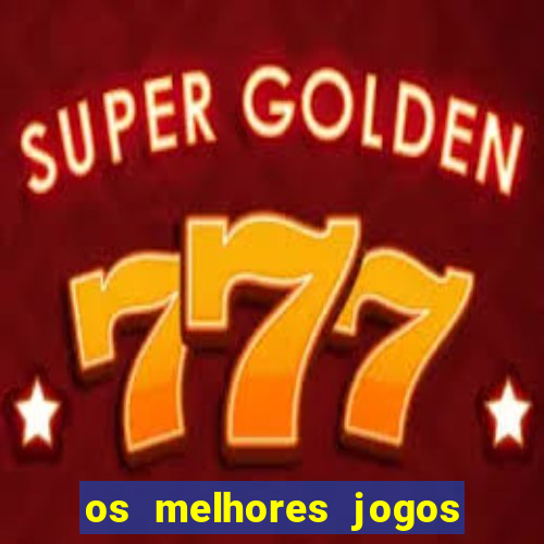 os melhores jogos de cassino online