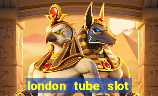 london tube slot free play