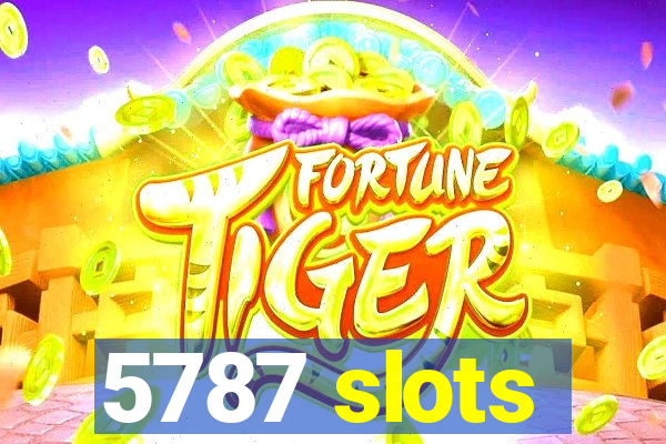 5787 slots