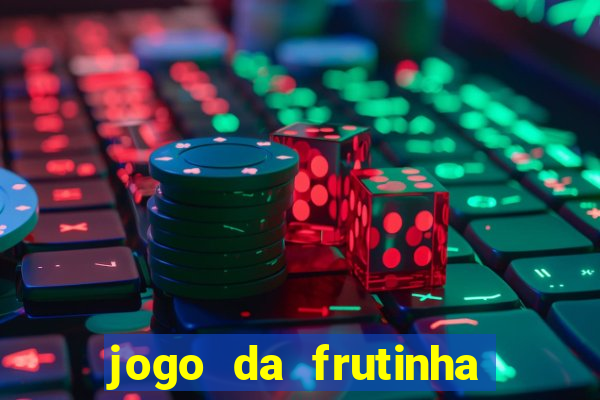 jogo da frutinha aposta 1 real