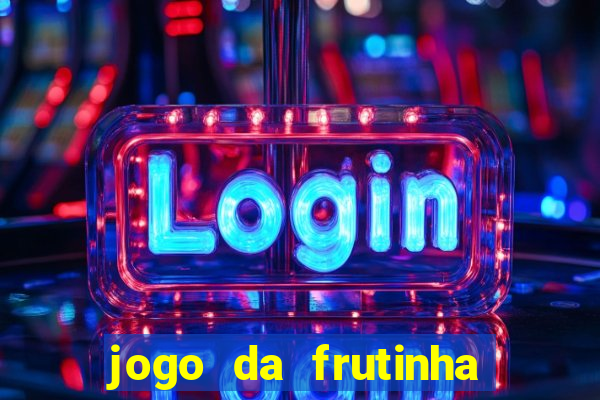 jogo da frutinha aposta 1 real