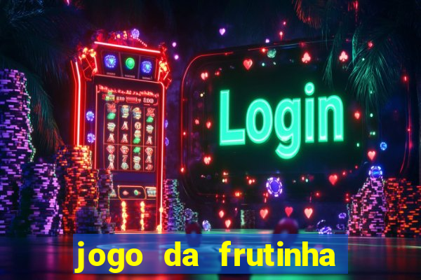 jogo da frutinha aposta 1 real