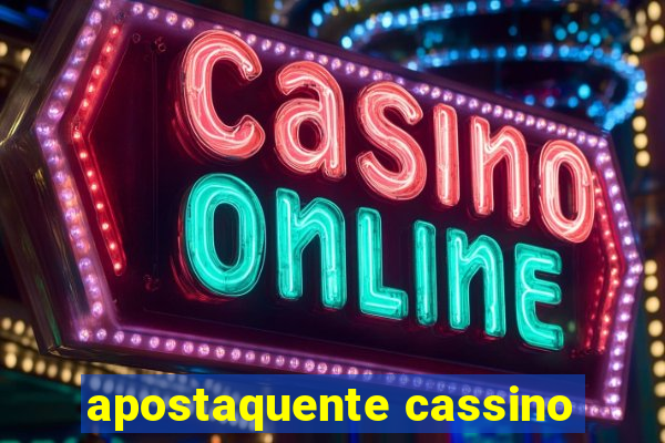 apostaquente cassino