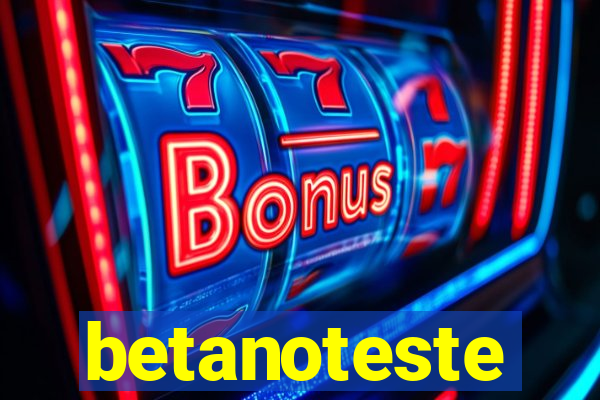 betanoteste