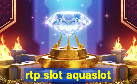 rtp slot aquaslot