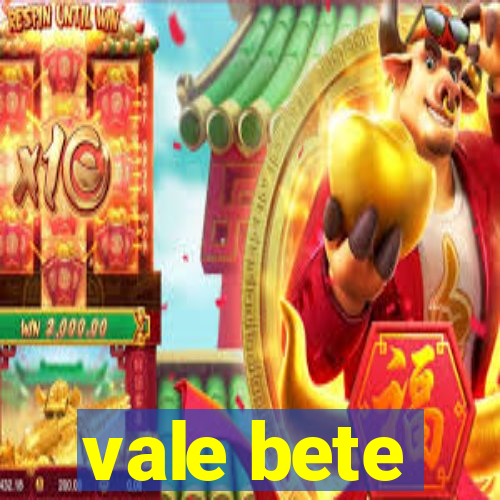 vale bete