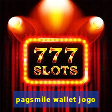 pagsmile wallet jogo