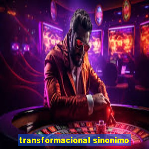 transformacional sinonimo