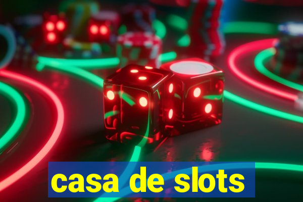 casa de slots