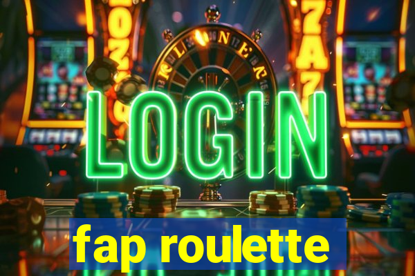 fap roulette