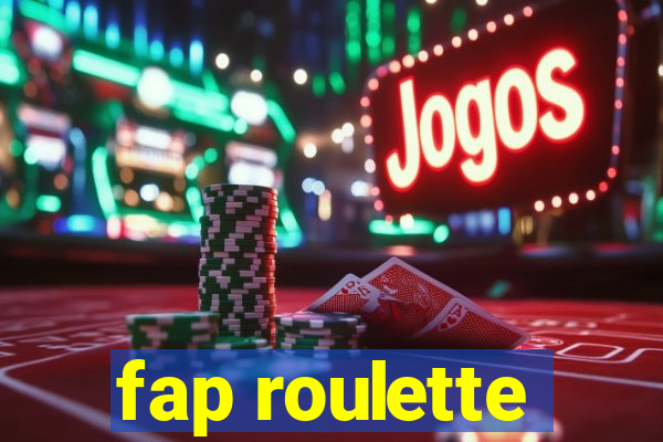 fap roulette