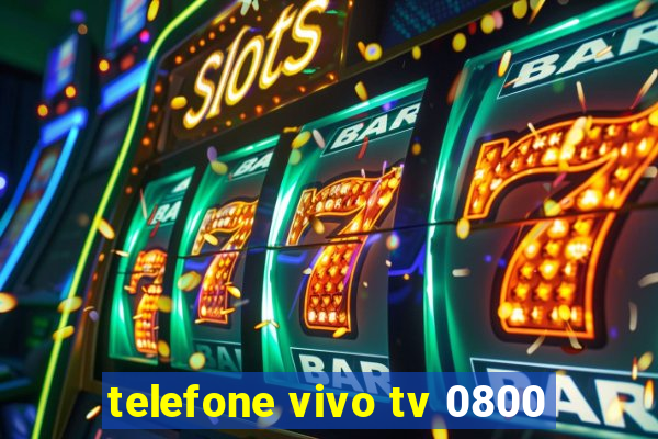 telefone vivo tv 0800