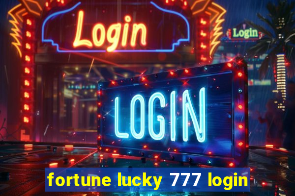 fortune lucky 777 login