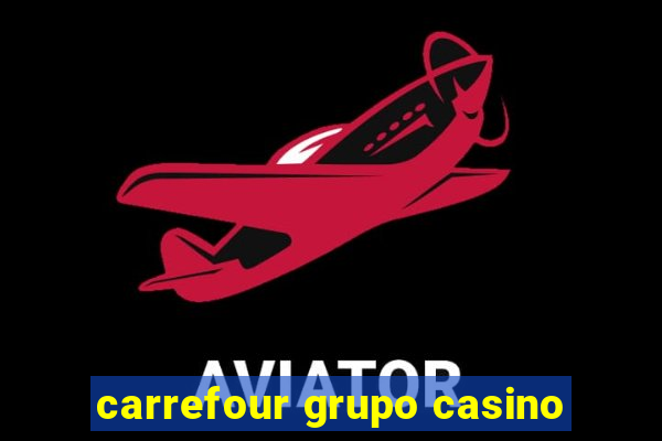 carrefour grupo casino