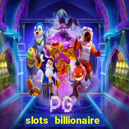 slots billionaire gcash 777