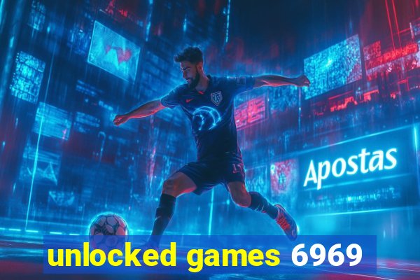 unlocked games 6969