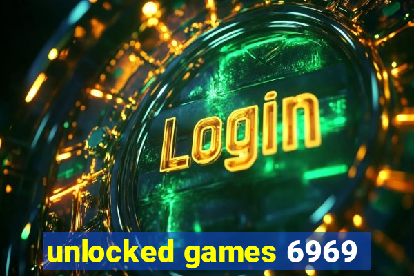 unlocked games 6969