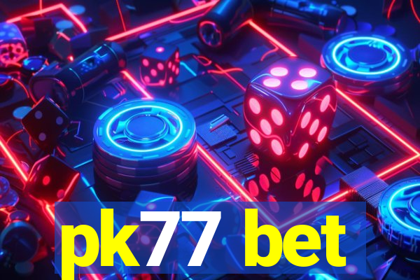 pk77 bet