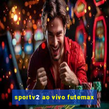 sportv2 ao vivo futemax