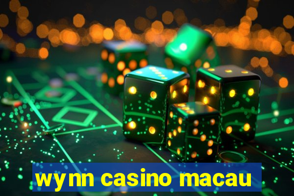 wynn casino macau