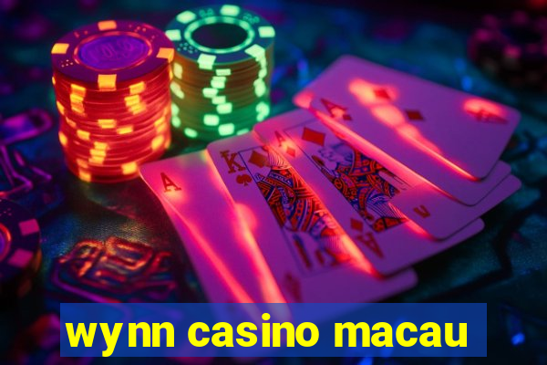 wynn casino macau