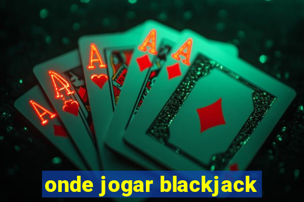 onde jogar blackjack