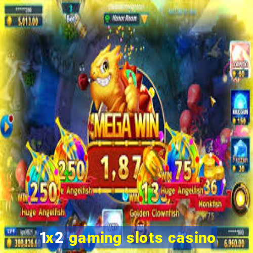 1x2 gaming slots casino