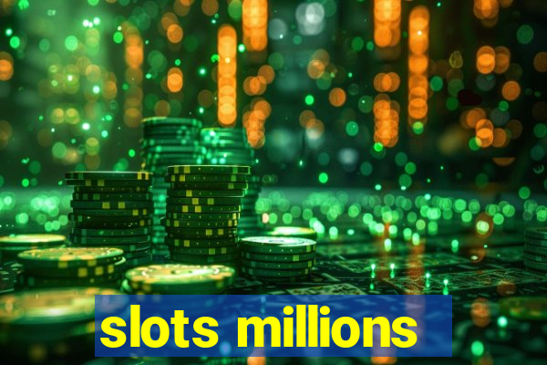 slots millions