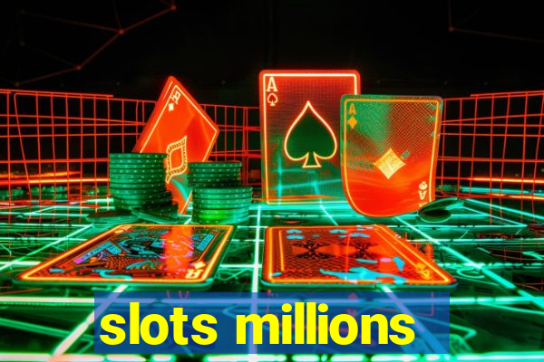 slots millions