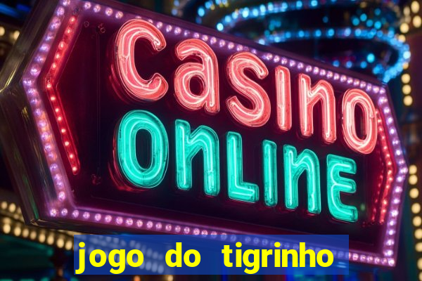 jogo do tigrinho galera bet