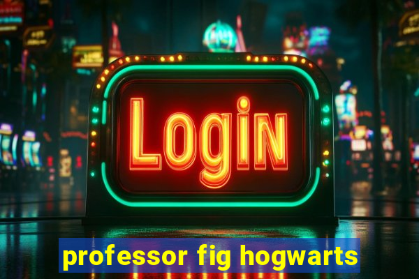 professor fig hogwarts